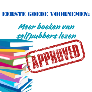 Mijn eerste goede voornemen: meer boeken van selfpubbers lezen