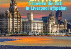 De skyline van Liverpool met daaroverheen de tekst Citytrip! 5 boeken die zich in Liverpool afspelen